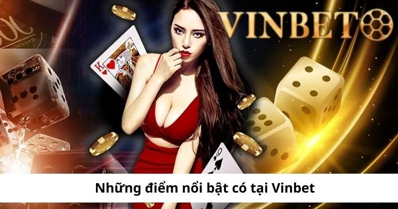 Ưu điểm vượt trội của sân chơi Vinbet